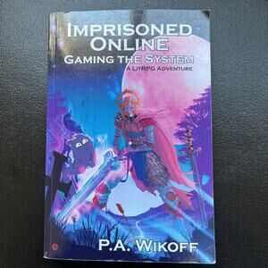 Imprisoned Online: Gaming The System (Lit RPG) P. A. Wikoff Paperback 2019